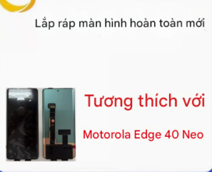 Thay Màn Hình Motorola Edge 40